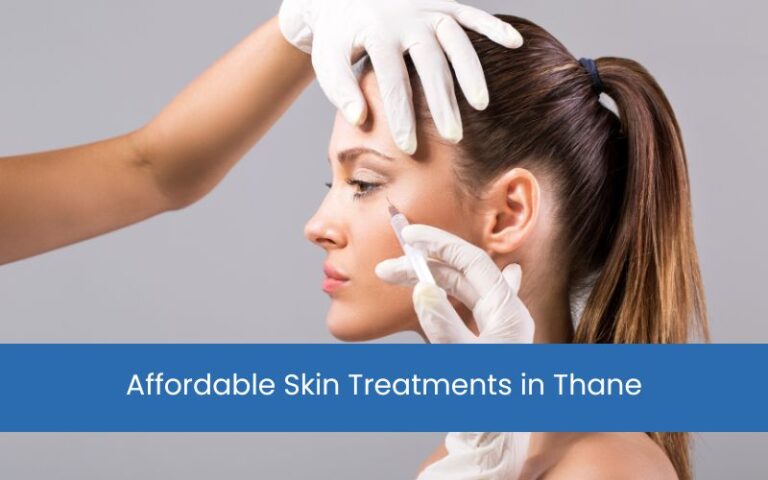 Affordable Skin Treatments in Thane