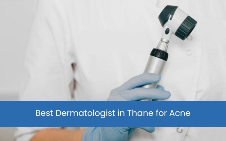 Best Dermatologist in Thane for Acne