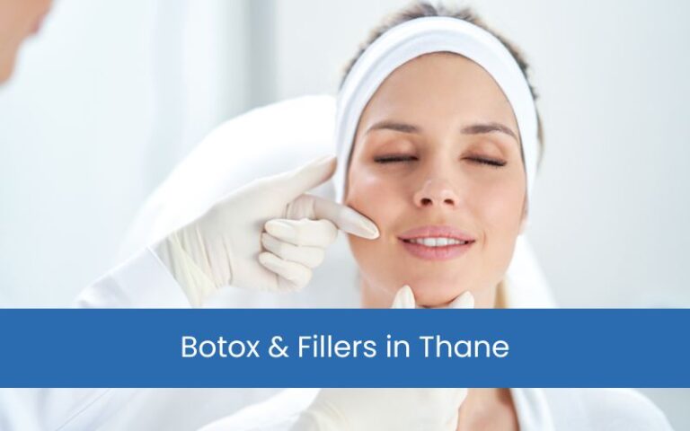 Botox & Fillers in Thane