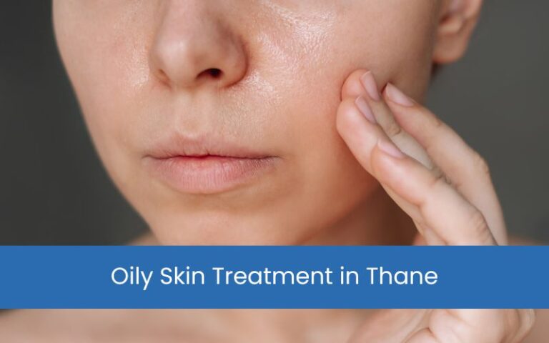 Oily Skin Treatment in Thane