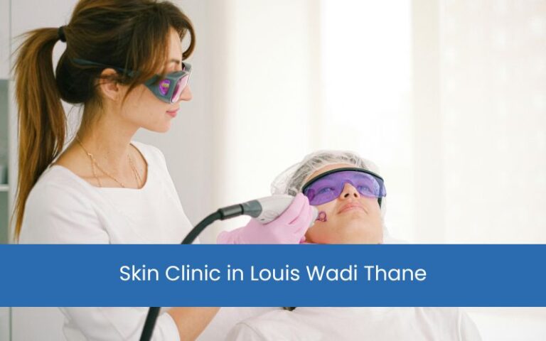 Skin Clinic in Louis Wadi Thane