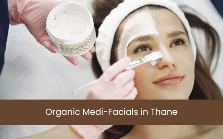Organic Medi-Facials in Thane