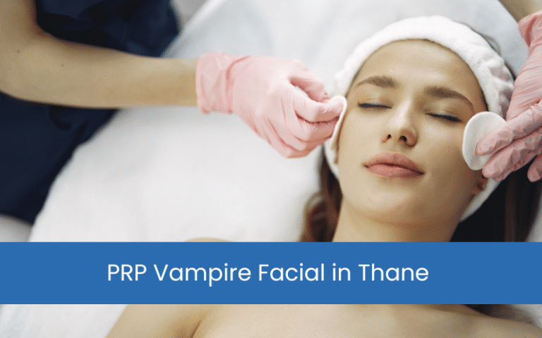 PRP Vampire Facial in Thane