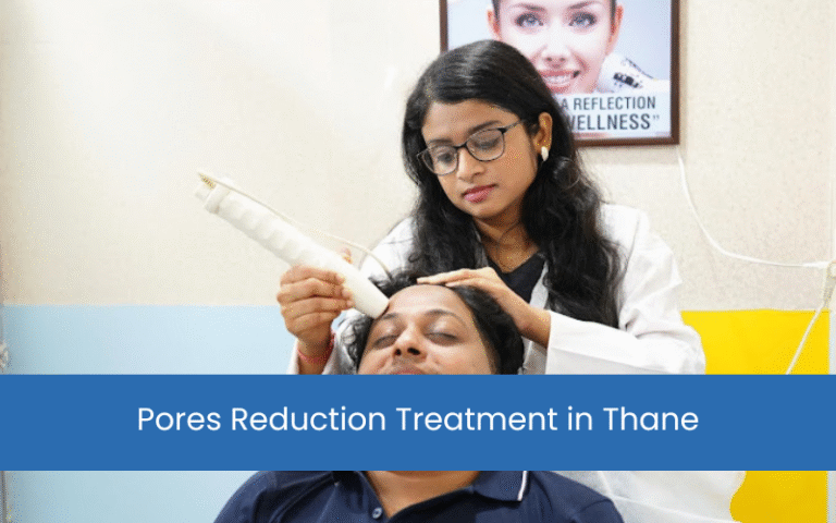 Pores Reduction Treatment in Thane