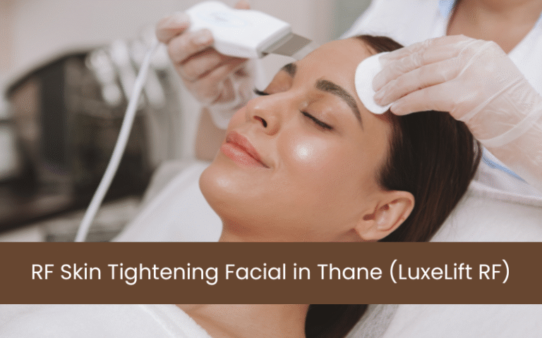 RF Skin Tightening Facial in Thane (LuxeLift RF)